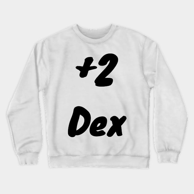 +2 Dex Crewneck Sweatshirt by DennisMcCarson